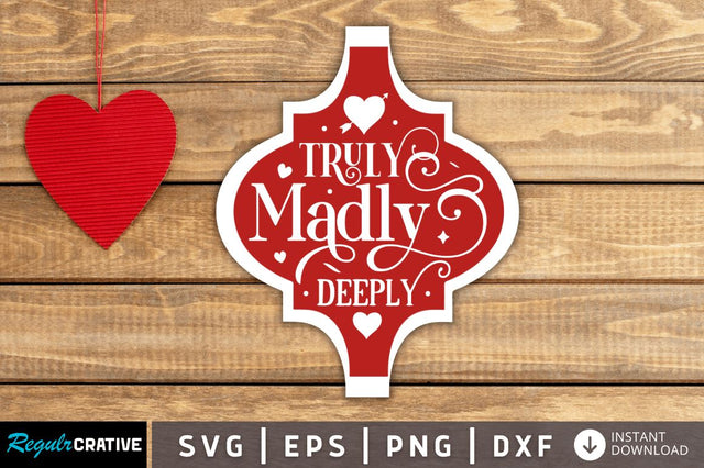 Truly madly deeply SVG SVG Regulrcrative 
