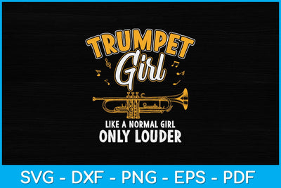 Trumpet Girl Like A Normal Girl Only Louder Svg Design SVG artprintfile 