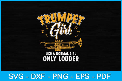Trumpet Girl Like A Normal Girl Only Louder Svg Design SVG artprintfile 