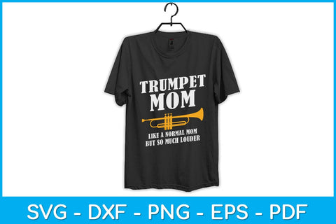 Trumpet Mom Like A Normal Mom But So Much Louder Svg Design SVG artprintfile 
