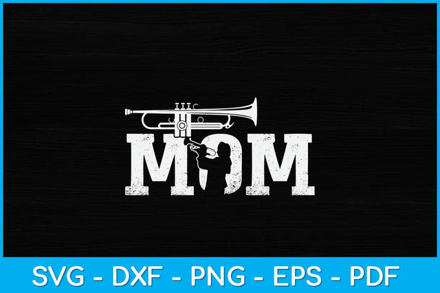 Trumpet Mom Mothers Day Svg Cutting File SVG Helal 