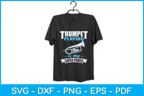 Trumpet Playing Is My Super Power Svg Cutting File SVG Helal 