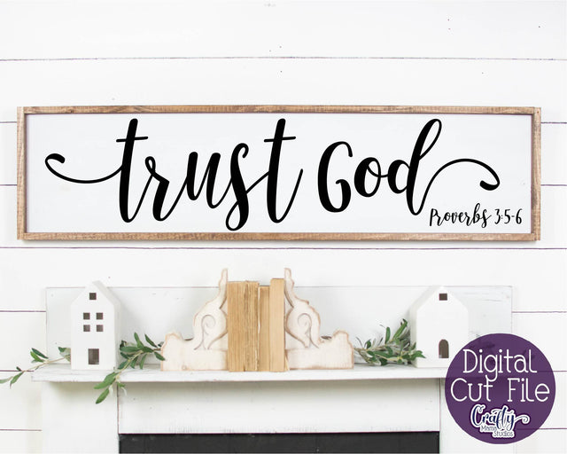 Trust God Svg, Farmhouse Svg, Christian Home Svg, Proverbs 3 SVG Crafty Mama Studios 