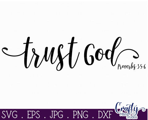 Trust God Svg, Farmhouse Svg, Christian Home Svg, Proverbs 3 SVG Crafty Mama Studios 