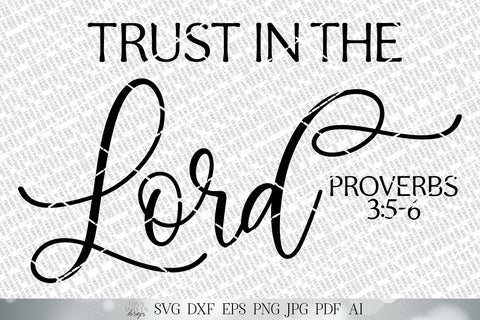 Trust In The Lord SVG | Proverbs SVG | Christian SVG | dxf and more | Farmhouse Sign | Printable SVG Diva Watts Designs 