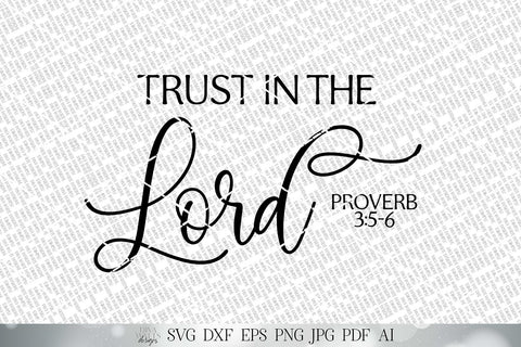 Trust In The Lord SVG | Proverbs SVG | Christian SVG | dxf and more | Farmhouse Sign | Printable SVG Diva Watts Designs 