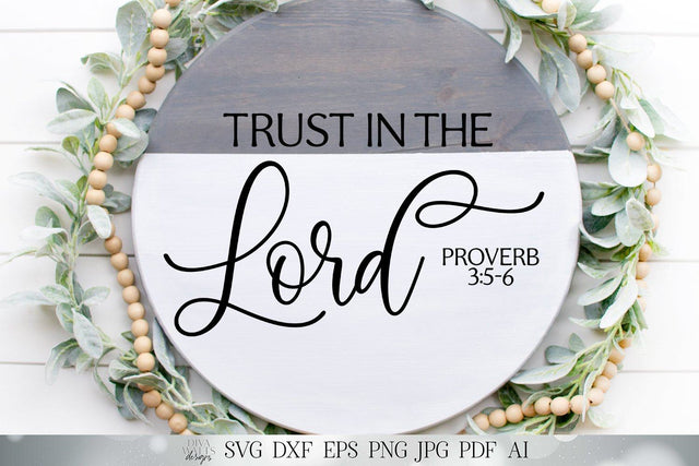 Trust In The Lord SVG | Proverbs SVG | Christian SVG | dxf and more | Farmhouse Sign | Printable SVG Diva Watts Designs 