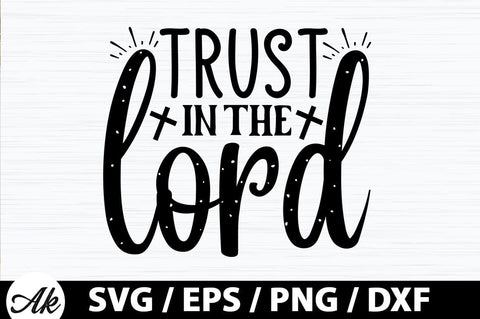 Trust in the lord SVG SVG akazaddesign 