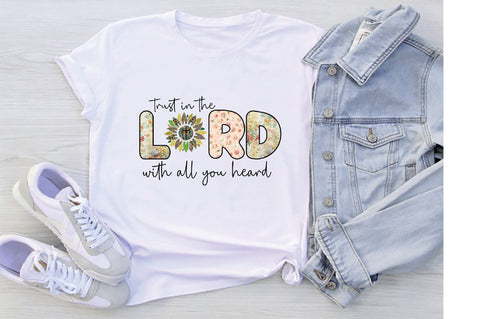 Trust In The Lord With All You Heard Sublimation Creativeart88 