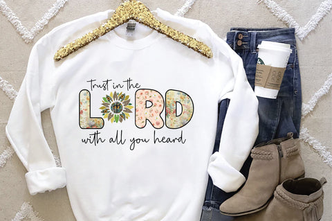 Trust In The Lord With All You Heard Sublimation Creativeart88 