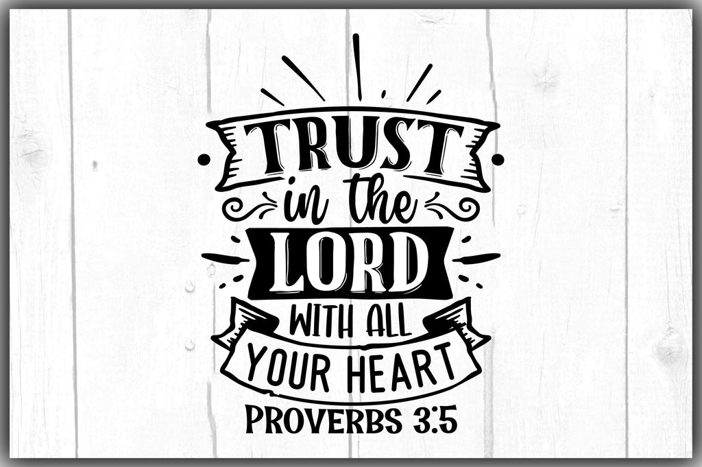 Trust In The Lord With All Your Heart - Proverbs - So Fontsy