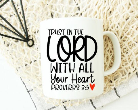 Trust In The Lord With All Your Heart SVG - Bible Verse SVG - Scripture SVG SVG She Shed Craft Store 
