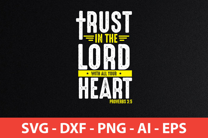 trust in the lord with all your heart t-shirt design SVG shah alam 