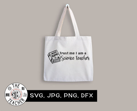Trust me I am a science teacher SVG - Teacher t-shirt SVG The STEM Teacher 