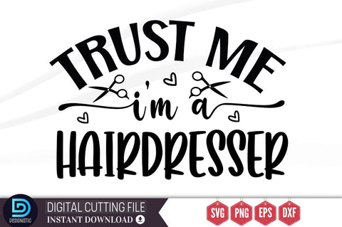 Trust me i'm a hairdresser SVG SVG DESIGNISTIC 