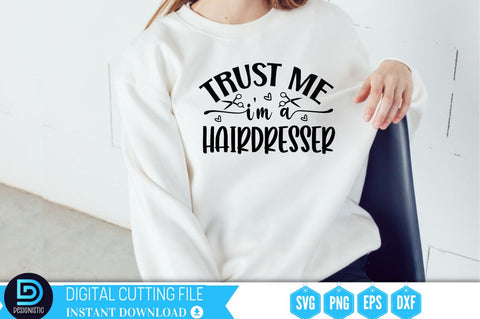 Trust me i'm a hairdresser SVG SVG DESIGNISTIC 