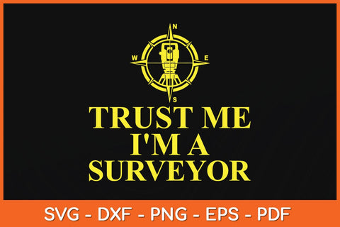 Trust Me I'm A Surveyor Svg Design SVG artprintfile 