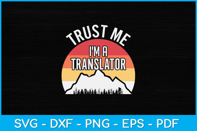 Trust Me I'm a Translator Funny Svg Design SVG artprintfile 