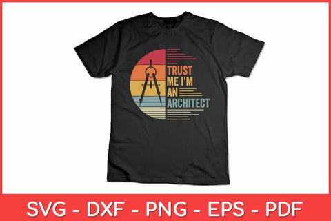 Trust Me I'm An Architect Funny Architecture Svg Design SVG artprintfile 