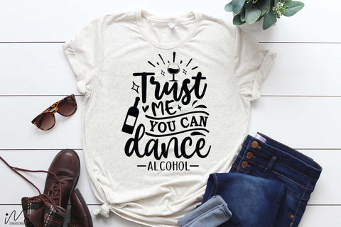 Trust me you can dance alcohol svg, Funny t shirt svg, Sarcastic t shirt svg, Funny quotes svg, Sarcasm Svg, Funny gift shirt svg, Sassy Svg, Sarcastic cricut,Silhouette svg,Cameo svg,Digital File SVG Isabella Machell 