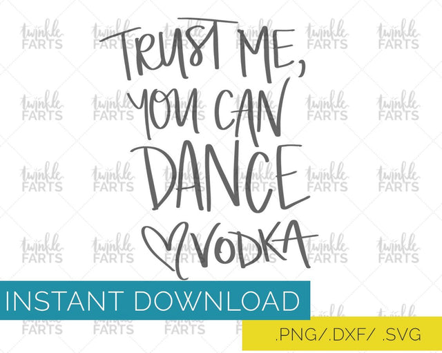 Trust Me You Can Dance -Alcohol SVG Set SVG Twinklefarts Shop