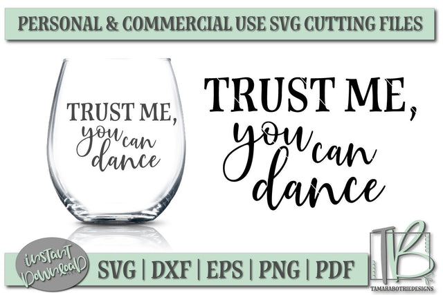 Trust Me You Can Dance SVG, Wine Glass Quote SVG SVG TB Designs 