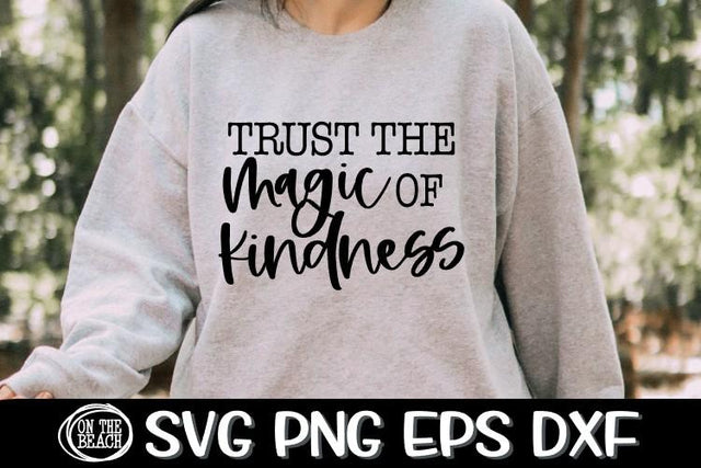 Trust The MAGIC Of KINDNESS - SVG PNG PNG EPS - Kindness SVG SVG On the Beach Boutique 