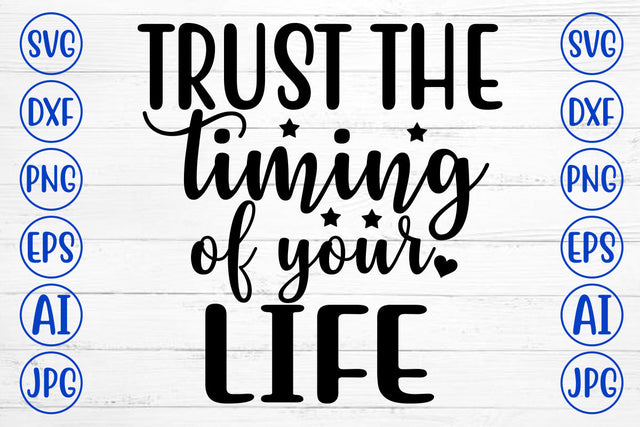 Trust The Timing Of Your Life SVG Cut File SVG Syaman 