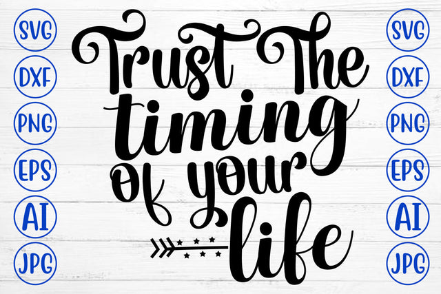 Trust The Timing Of Your Life SVG Cut File SVG Syaman 