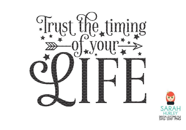 Trust The Timing Of Your Life SVG Sarah Hurley 