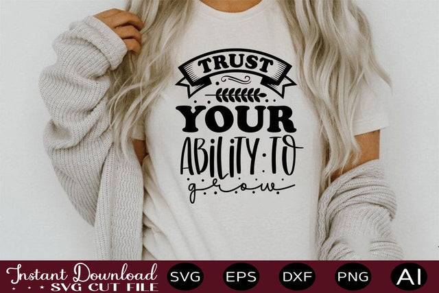 Trust Your Ability To Grow SVG SVG designmaster24 