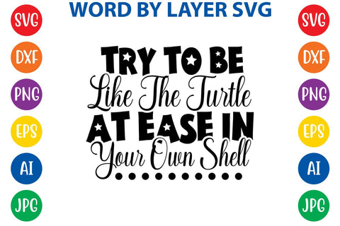 Try To Be Like The Turtle At Ease In Your Own Shell SVG Design SVG Rafiqul20606 