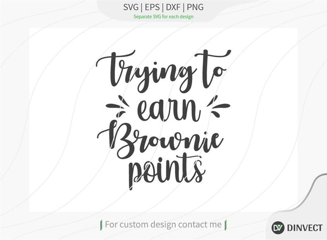 Trying To Earn Brownie Points SVG, Teacher Svg, Graduation Svg, Teacher Png, Teacher Shirt Svg, Pencil Svg, Teacher Appreciation, School Svg SVG Dinvect 