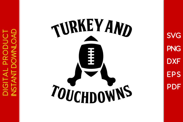 Turkey And Touchdowns American Football Thanksgiving SVG PNG PDF Cut File SVG Creativedesigntee 