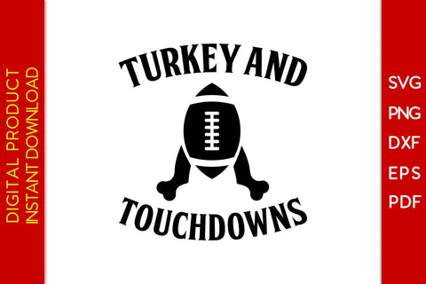 Turkey And Touchdowns American Football Thanksgiving SVG PNG PDF Cut File SVG Creativedesigntee 
