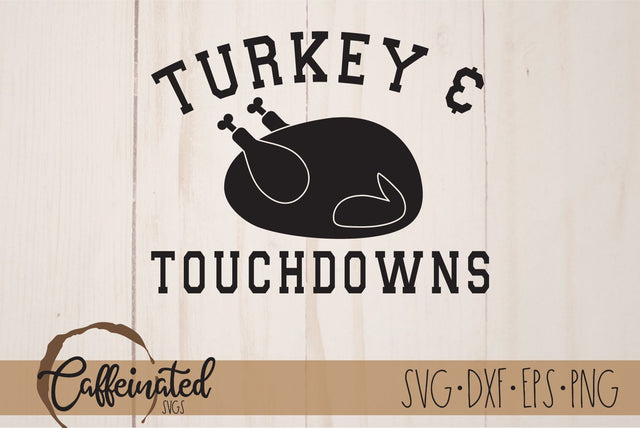 Turkey and Touchdowns svg, Turkey svg SVG Caffeinated SVGs 