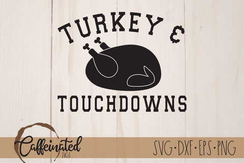 Turkey and Touchdowns svg, Turkey svg SVG Caffeinated SVGs 