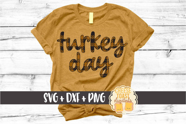 Turkey Day - Buffalo Plaid Thanksgiving SVG PNG DXF Cut Files SVG Cheese Toast Digitals 