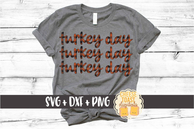 Turkey Day - Buffalo Plaid Thanksgiving SVG PNG DXF Cut Files SVG Cheese Toast Digitals 