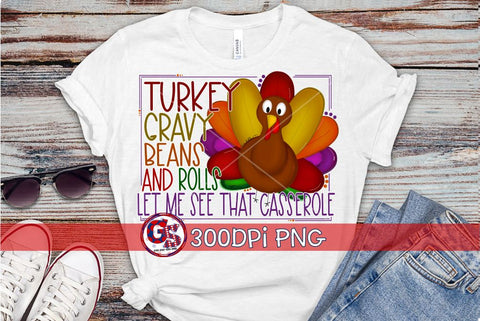 Turkey Gravy Beans & Rolls Let Me See that Casserole PNG for Sublimation Sublimation Greedy Stitches 
