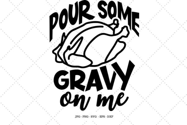 Turkey Svg, Pour Some Gravy, Printable Download, Thanksgiving Outfit, Turkey Day Svg, Thanksgiving Funny Svg SVG SVG Digital Designer 