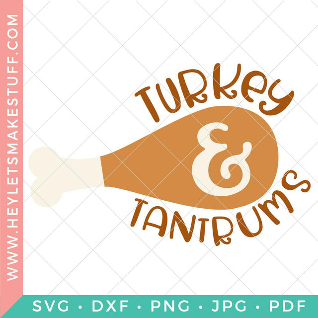 Turkey & Tantrums SVG Hey Let's Make Stuff 
