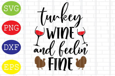 Turkey Wine And Feelin' Fine 2 Svg, Welcome Fall Svg, Hello Fall Svg, Pumpkin Svg, Autumn Svg SVG DigitalSvgFiles 