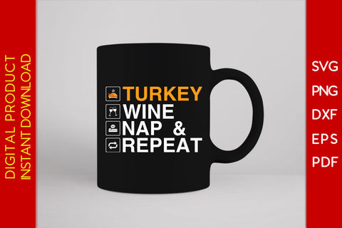 Turkey Wine Nap & Repeat Thanksgiving SVG PNG PDF Cut File SVG Creativedesigntee 