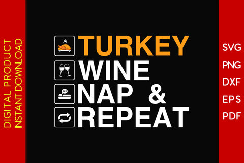 Turkey Wine Nap & Repeat Thanksgiving SVG PNG PDF Cut File SVG Creativedesigntee 