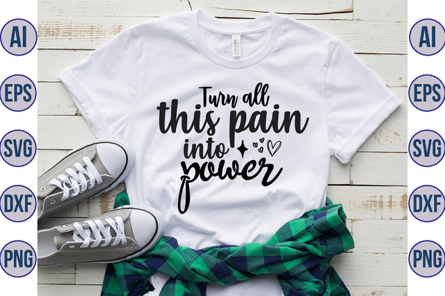 Turn all this pain into power svg SVG orpitasn 