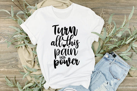 Turn all this pain into power svg SVG orpitasn 