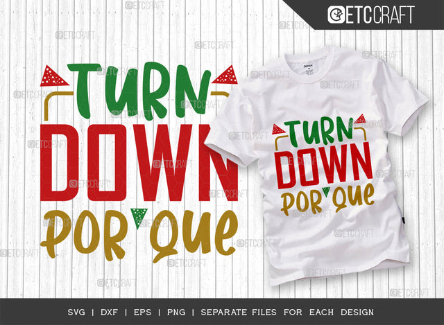 Turn Down Por Que SVG Cut File, Cinco De Mayo Svg, Fiesta Svg, Mexican Svg, Maracas Svg, Fiesta Squad Svg, Mexican Quote Design, ETC T000406 SVG ETC Craft 
