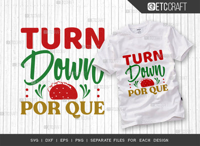 Turn Down Por Que SVG Cut File, Cinco De Mayo Svg, Fiesta Svg, Mexican Svg, Maracas Svg, Fiesta Squad Svg, Mexican Quote Design, ETC T000406 SVG ETC Craft 