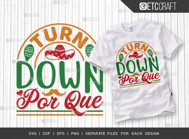 Turn Down Por Que SVG Cut File | Sombrero Svg | Mustache Svg | Cinco De Mayo Svg | Mexican Svg | 5th Of May Svg | Mexican Quote Design SVG ETC Craft 